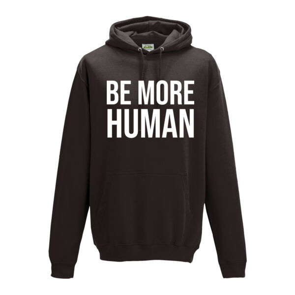 Be More Human - Unisex Pullover Hoodie - White Print Thumbnail